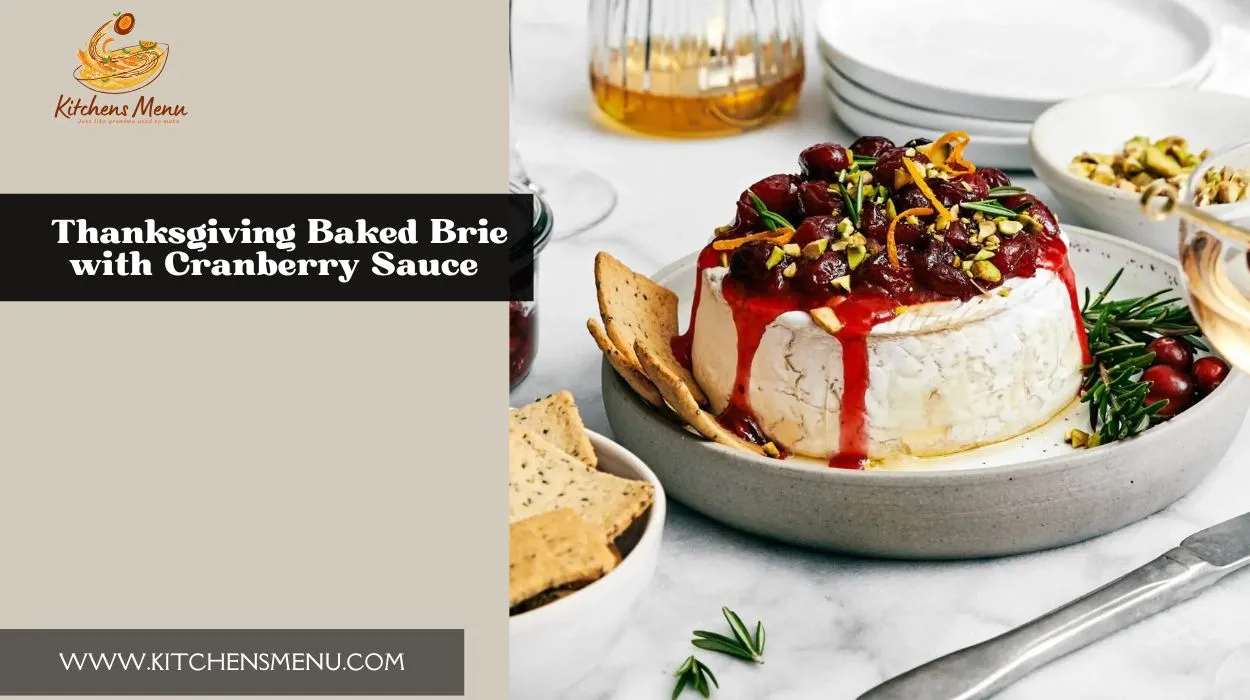 Thanksgiving Special Baked Brie with Cranberry Sauce - Kitchens Menu